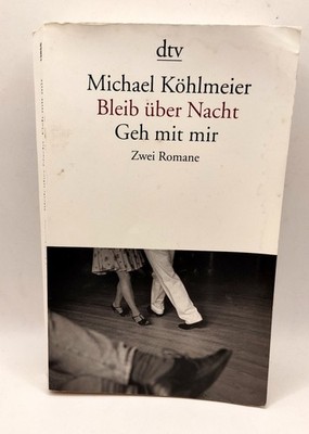 Bleib über Nacht / Geh mit mir: Zwei Romane von Köh... | Buch |