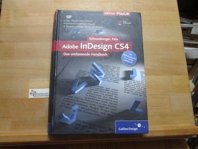 Adobe InDesign CS4 : das umfassende Handbuch Hans Peter Schneeberger ; Robert Fe