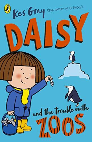 Daisy and the Trouble with Zoos (A Daisy Story) By Kes Gray, Garry Parsons, Nic
