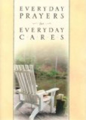 Everyday Prayers for Everyday Cares Paull, Candy: