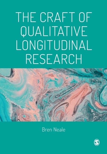 The Craft of Qualitative Longitudinal Research by Bren Neale PAPERBACK
