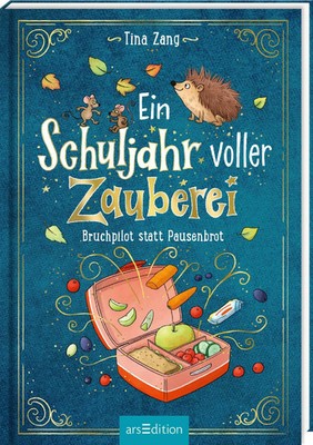 Ein Schuljahr voller Zauberei - Bruchpilot statt Pausenbrot (Ein Schuljahr...