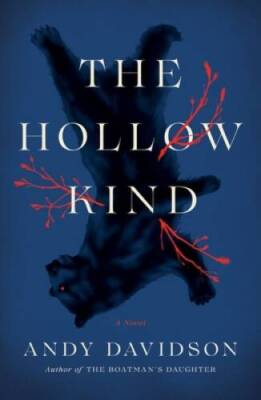 The Hollow Kind: A Novel - Hardcover By Davidson, Andy - GOOD