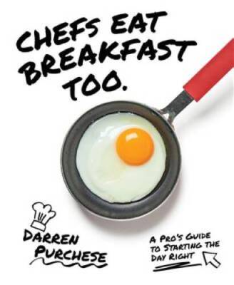 Chefs Eat Breakfast Too: A Pros Guide to Starting The Day Right - GOOD
