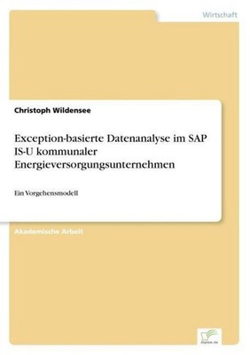 Exception-basierte Datenanalyse im SAP IS-U kommunaler Energieversorgungsunterne