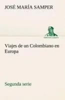 José MaríA Samper | Viajes De Un Colombiano En Europa, Segunda Serie | Buch