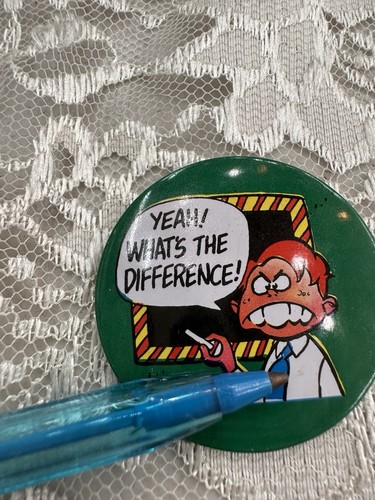 Vintage 1970's Yeah! What’s The Difference Comic Funny 1.6" Pinback Button Pin - Picture 2 of 6