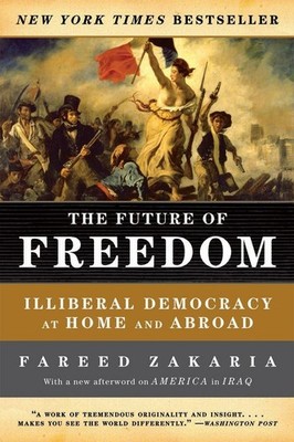 The Future of Freedom: Illiberal Democracy at Home and Abroad - paperback Za...