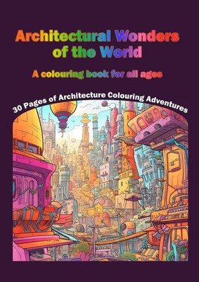 Architectural Wonders of the World | A colouring book for all ages | Taschenbuch
