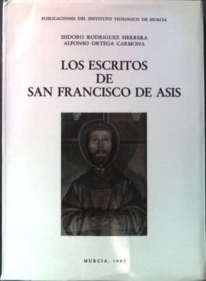 Los escritos de san Francisco de asis Herrera, Isidoro Rodriguez, Alfonso Ortega