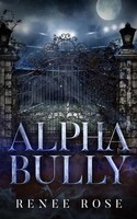 Alpha Bully Renee Rose Taschenbuch Englisch 2023 Renee Rose Romance