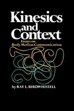 Kinesics and Context : Essays on Body Motion Communication Ray L.