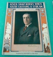 Never Swap Horses When Crossing A Stream 1916 WOODROW WILSON 2nd Sheet Music !