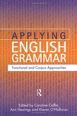 Applying English Grammar.: Corpus and Functional Approaches By C