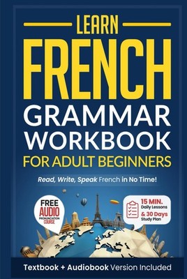 Learn French Grammar Workbook + Textbook for Adult Beginners Master French wi...