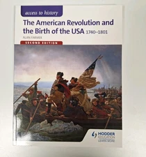 Access to History: The American Revolution and the Birth of the USA 1740-1801