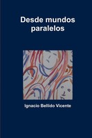Ignacio Bellido Vicente | Desde Mundos Paralelos | Taschenbuch | Spanisch (2018)