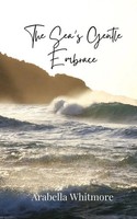 The Sea's Gentle Embrace Arabella Whitmore Taschenbuch Englisch 2025