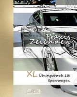 York P. Herpers | Praxis Zeichnen - Xl ÜBungsbuch 13: Sportwagen | Taschenbuch