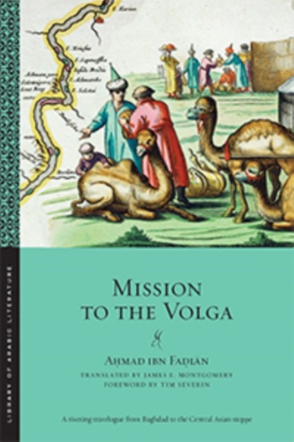 Mission to the Volga by Ahmad ibn Fadlan (Paperback, 2017) - Image 4