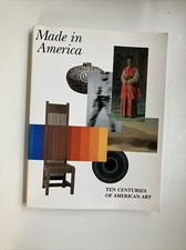 Made In America, Ten Centuries Of American Art, First Edition