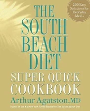 The South Beach Diet Super Quick Cookbook: 200 Easy Solutions for Ev - VERY GOOD