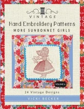 Vintage Hand Embroidery Patterns More Sunbonnet Girls : 24 Authentic Vintage ...