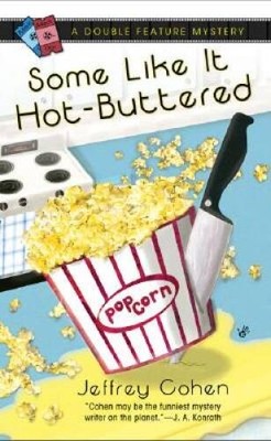 Some Like It Hot-Buttered (A Double Feature Mystery) By Cohen, Jeffrey - GOOD
