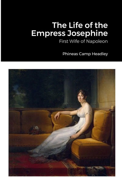 Phineas Camp Headley | The Life Of The Empress Josephine | Taschenbuch (2022)-image