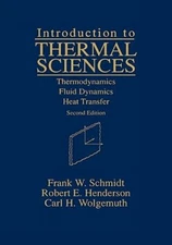 Introduction to Thermal Sciences: Thermodynamics Fluid Dynamics Heat Transfer