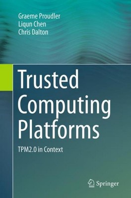 Trusted Computing Platforms Graeme Proudler