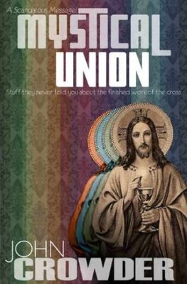 Mystical Union : Stuff they never told - Hardcover, by John Crowder - Very Good