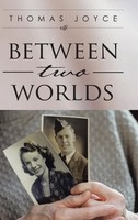 Thomas Joyce | Between Two Worlds | Buch | Englisch (2014) | Gebunden