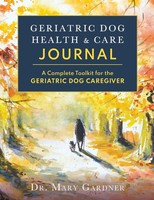 Geriatric Dog Health & Care Journal Mary Gardner Taschenbuch Englisch 2022