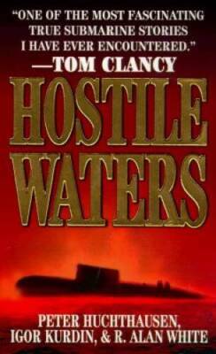 Hostile Waters - Mass Market Paperback By Huchthuasen, Peter - VERY GOOD