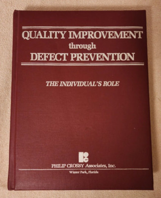 Quality Improvement through Defect Prevention Philip Crosby Associates 1985