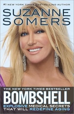 Bombshell: Explosive Medical Secrets That Will Redefine Aging by Somers