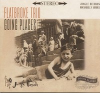 Flatbroke Trio - Going Places (Cd) - Revival Rock & Roll/Rockabilly