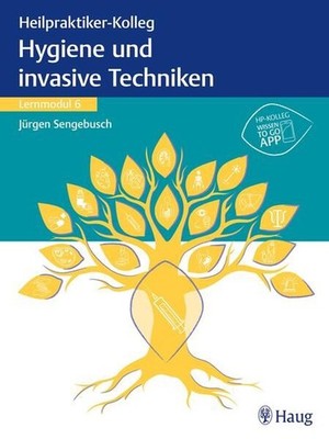 Heilpraktiker-Kolleg - Hygiene und invasive Techniken ? Lernmodul 6 Se 1506295-2