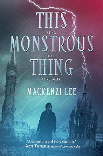 THIS MONSTROUS THING,Mackenzi Lee- 9780062382788