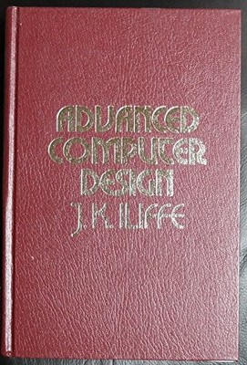ADVANCED COMPUTER DESIGN By J. K Iliffe - Hardcover