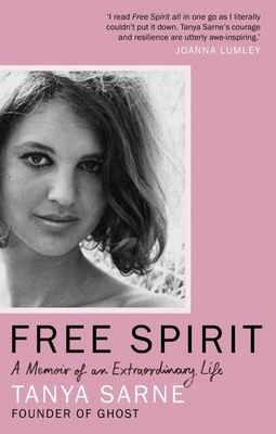Free Spirit | A Memoir of an Extraordinary Life | Tanya Sarne | Englisch | Buch