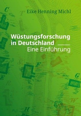 Wüstungsforschung in Deutschland Eine Einführung Eike Henning Michl Taschenbuch