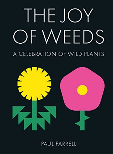 The Joy of Weeds A Celebration of Wild Plants by Paul Farrell (Hardback Book) - Image 7