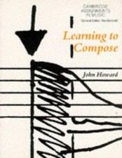 Learning to Compose (Cambridge Assignm..., Howard, John