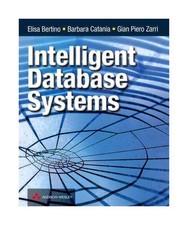 Intelligent Database Systems, Elisa Bertino, Gian Piero Zarri, Barbara Catania