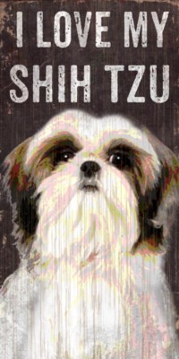 Shih Tzu Sign - I Love My 6x12