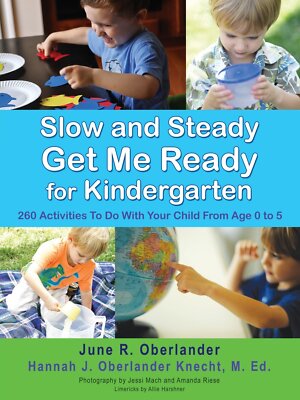 Slow and Steady Get Me Ready For Kindergarten: 260 Activities To Do With Your C,