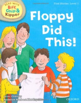 Floppy Did This! (Read with Biff, Chip, and Kipper: First Storie