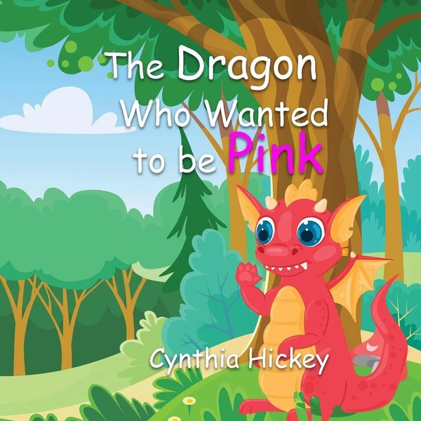 The Dragon Who Wanted To Be Pink Cynthia Hickey Taschenbuch Englisch 2022-image